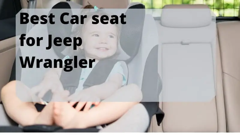 best infant car seat for jeep wrangler